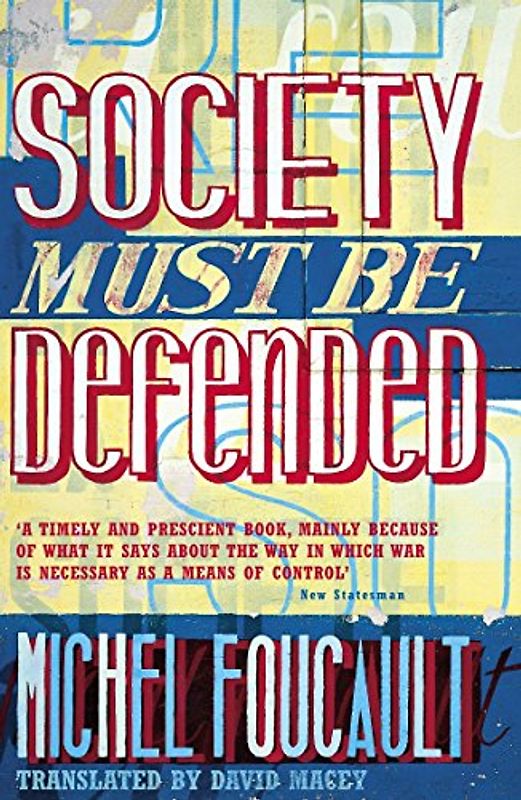 Society Must Be Defended: Lectures at the Collège de France, 1975-76