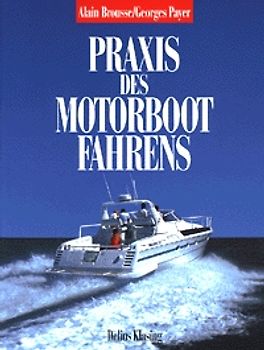 Praxis des Motorbootfahrens