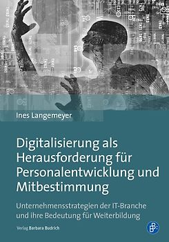 Digitalisierung als Herausforderung für Personalentwicklung und Mitbestimmung