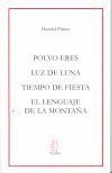 Polvo eres ; Luz de luna ; Tiempo de fiesta ; El lenguaje de la montaña