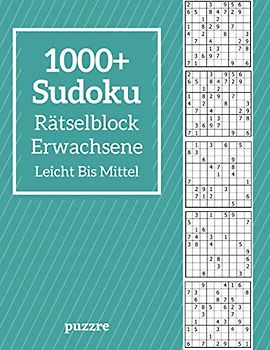 1000+ Sudoku Rätselblock Erwachsene Leicht Bis Mittel: Logikspiele und Denkspiele Buch Für Erwachsene