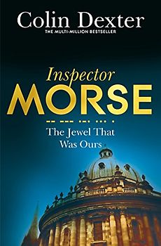 The Jewel That Was Ours (Inspector Morse Mysteries, Band 9)