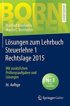 Lösungen zum Lehrbuch Steuerlehre 1 Rechtslage 2015