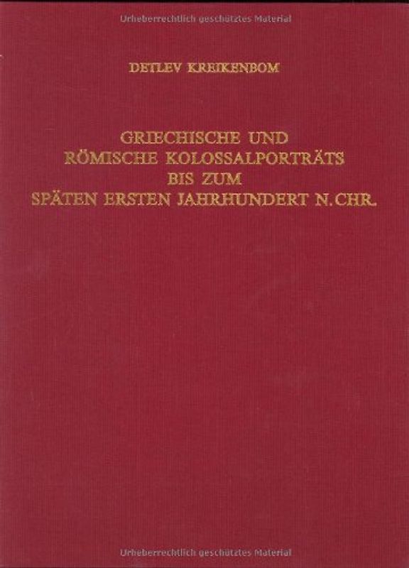 Griechische und römische Kolossalporträts bis zum späten ersten Jahrhundert nach Christus