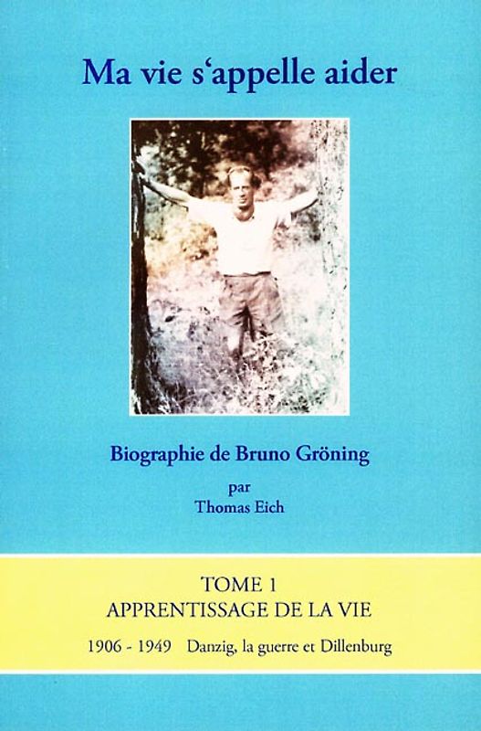 Mein Leben heisst helfen - Biografie über Bruno Gröning