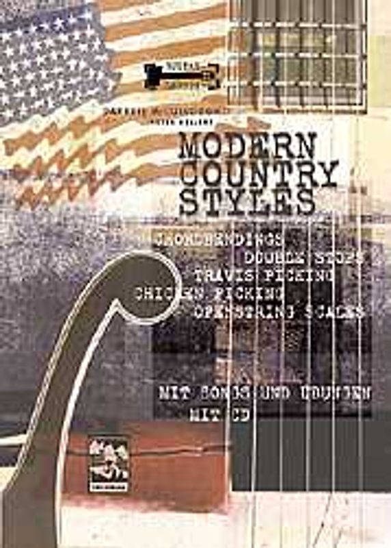 Modern Country Styles. Guitar Lessons mit CD. Chordbendings. Double Stops. Travis + Chicken Picking. Openstring Scales