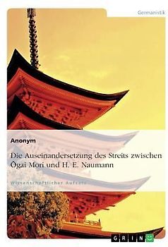 Zwei Sichten auf Japan. Der Streit zwischen ¿gai Mori und H. E. Naumann
