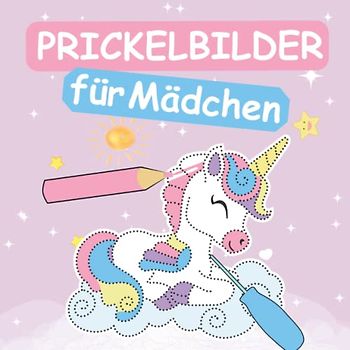 Prickelbilder für Mädchen: Basteln - Malen, Prickeln und Ausschneiden - Prickelblock - Bastelbuch für Mädchen ab 3 Jahren