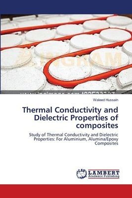 Thermal Conductivity and Dielectric Properties of composites