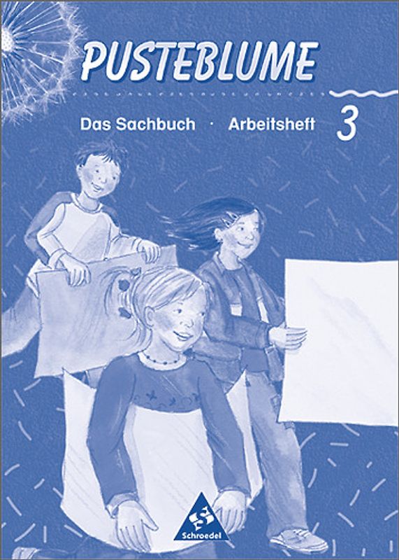 Pusteblume. Das Sachbuch - Ausgabe 2000 für das 2. und 3. Schuljahr Bremen, Hamburg und Niedersachsen. Arbeitsheft 3