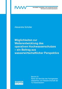 Möglichkeiten zur Weiterentwicklung des operativen Hochwasserschutzes – ein Beitrag aus wasserwirtschaftlicher Perspektive