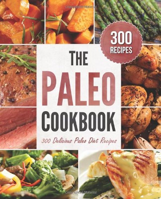 The Paleo Cookbook: 300 Delicious Paleo Diet Recipes [Black & White Edition] - Rockridge Press