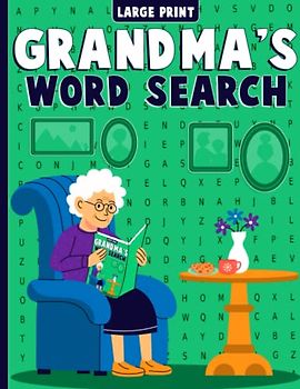 Grandma's Word Search Puzzle Book, 100 Word Puzzles in Large Print: Fun and Relaxing Activity Book