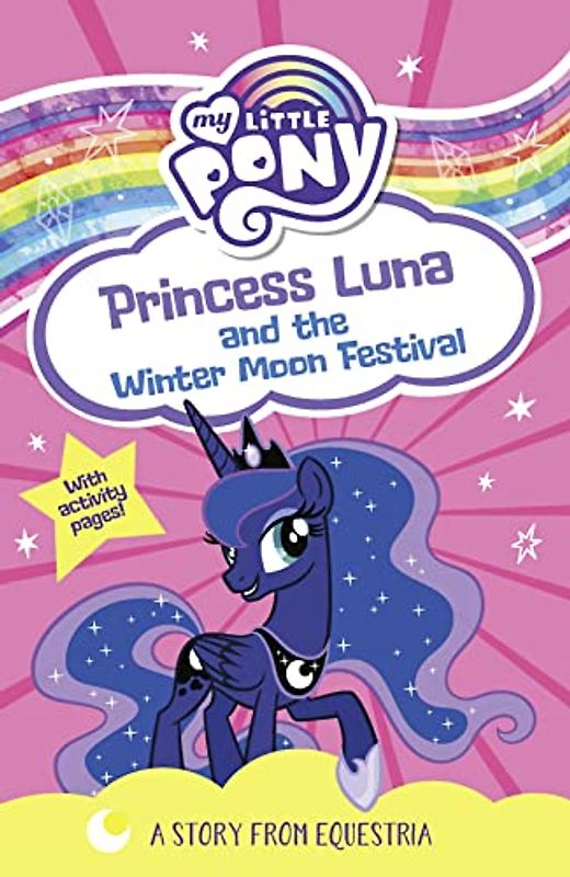 My Little Pony: Princess Luna and the Winter Moon Festival: From the children's book series for young readers – as seen on the hit TV show