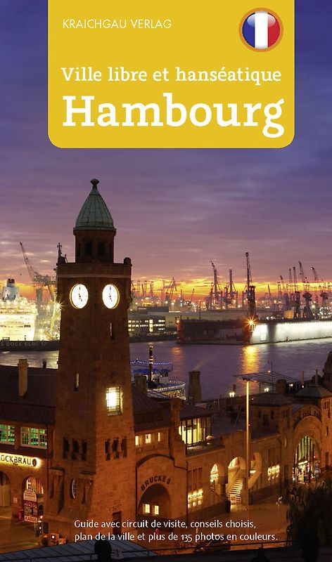Stadtführer Hamburg - französische Ausgabe, Ville libre et hanséatique Hambourg