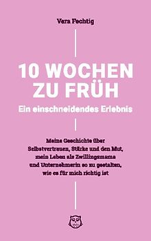 10 Wochen zu früh - Ein einschneidendes Erlebnis