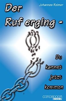 Der Ruf erging - Du kannst jetzt kommen