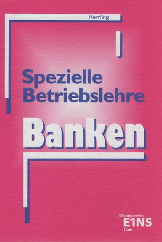 Spezielle Betriebslehre - Banken