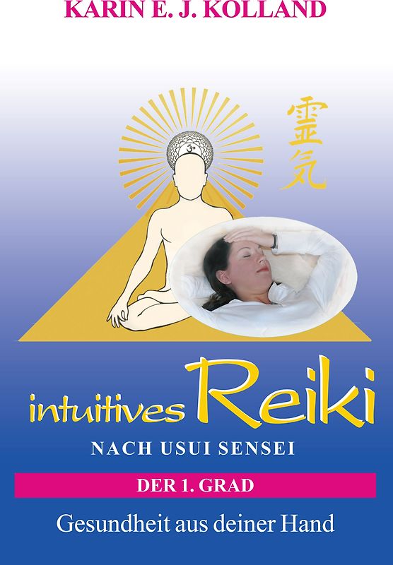 intuitives Reiki nach Usui Sensei der 1. Grad
