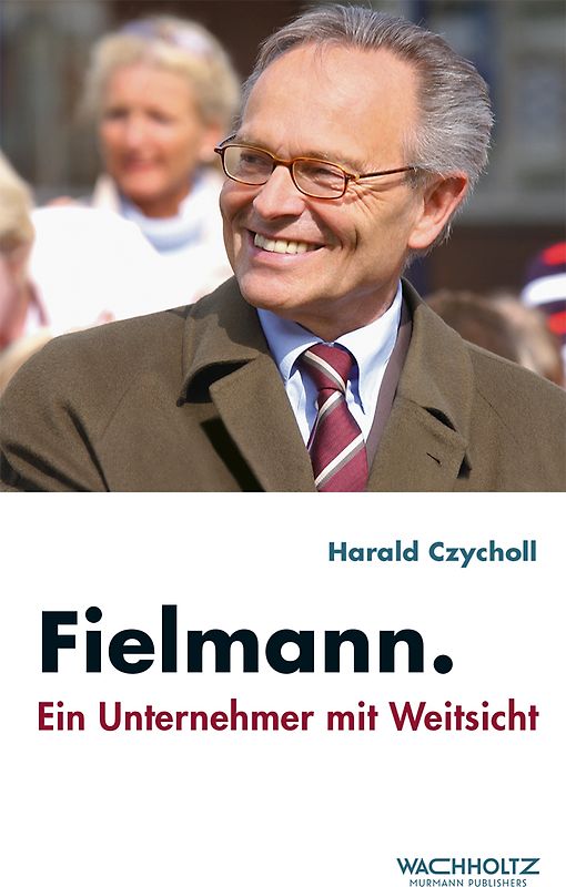 Fielmann. Ein Unternehmer mit Weitsicht