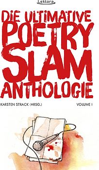 Die ultimative Poetry-Slam-Anthologie I