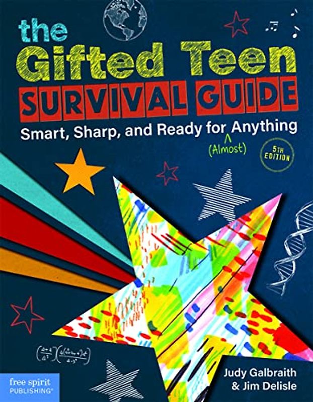 The Gifted Teen Survival Guide: Smart, Sharp, and Ready for Almost Anything