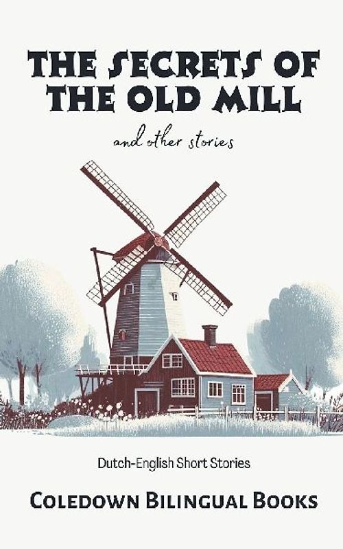 The Secrets of the Old Mill and Other Stories