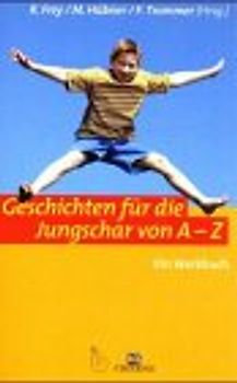 Geschichten für die Jungschar von A - Z
