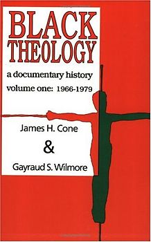 Black Theology: A Documentary History - Cone, James H.