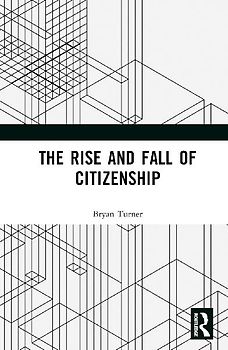 The Rise and Fall of Citizenship