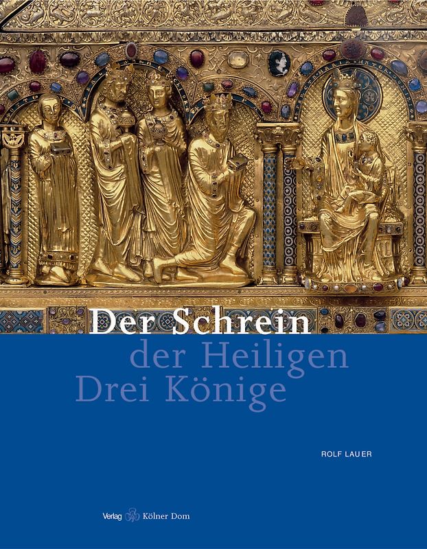 Der Schrein der Heiligen Drei Könige