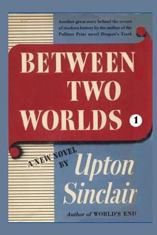Between Two Worlds I (World's End) - Sinclair, Upton