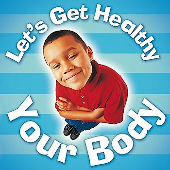 Your Body (Let's Get Healthy)
