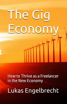 The Gig Economy: How to Thrive as a Freelancer in the New Economy
