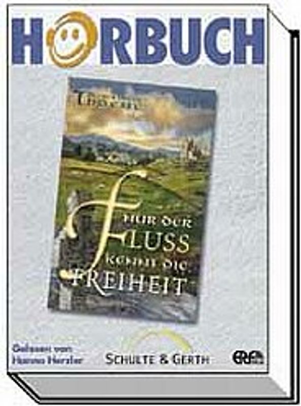 Nur der Fluss kennt die Freiheit. Hörbuch