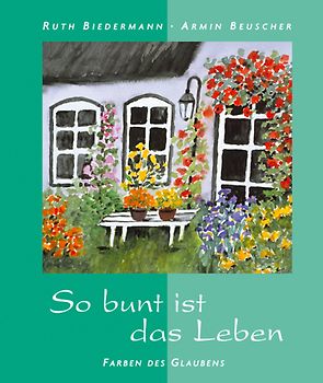 So bunt ist das Leben
