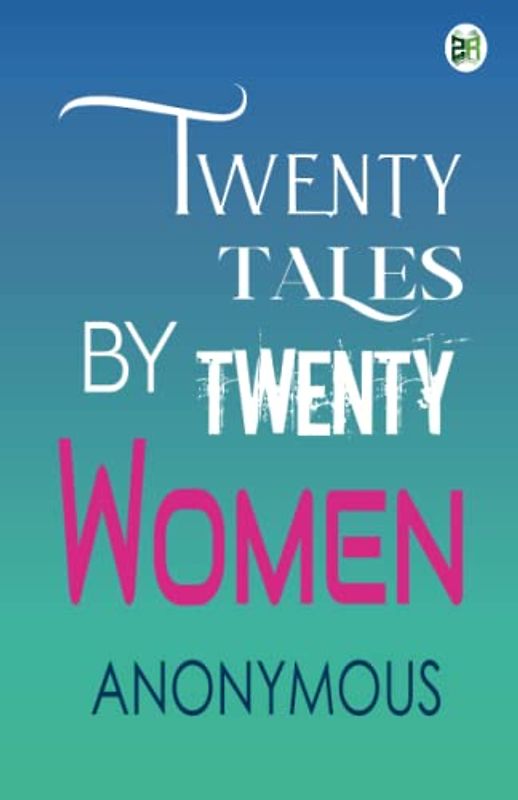 Twenty Tales by Twenty Women