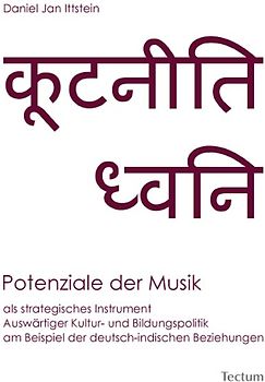 Potenziale der Musik als strategisches Instrument Auswärtiger Kultur- und Bildungspolitik am Beispiel der deutsch-indischen Beziehungen