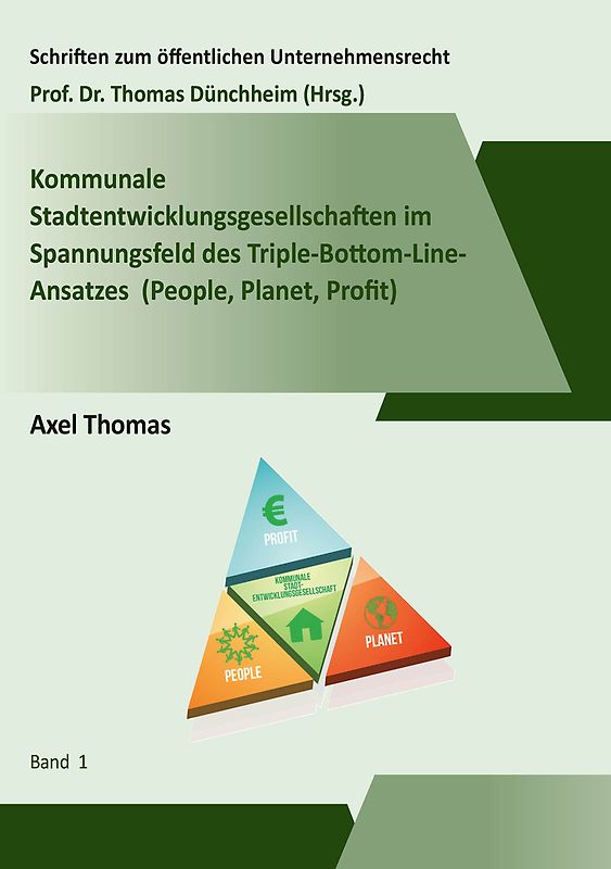 Kommunale Stadtentwicklungsgesellschaften im Spannungsfeld des Triple-Bottom-Line-Ansatzes (People, Planet, Profit)
