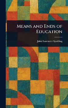 Means and Ends of Education