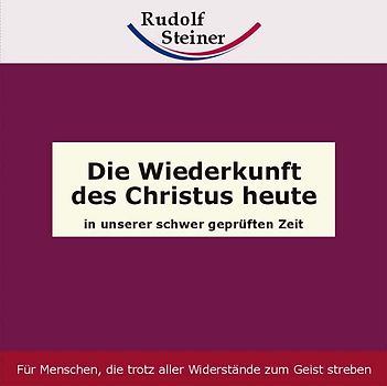 Die Wiederkunft des Christus heute. In unserer schwer geprüften Zeit
