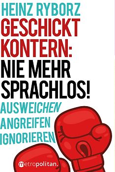 Geschickt kontern: Nie mehr sprachlos!