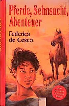 Pferde, Sehnsucht, Abenteuer. Drei Pferde-Romane in einem Band