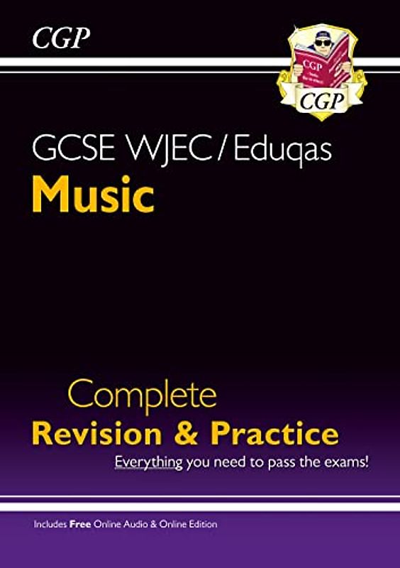 New GCSE Music WJEC/Eduqas Complete Revision & Practice (with Audio & Online Edition) (CGP GCSE Music)