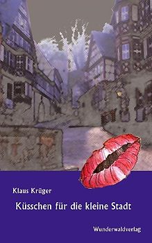 Küsschen für die kleine Stadt