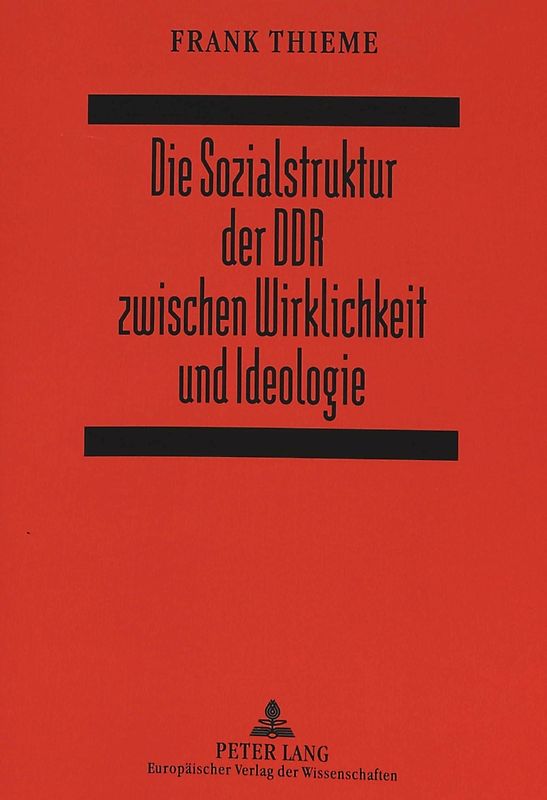 Die Sozialstruktur der DDR zwischen Wirklichkeit und Ideologie