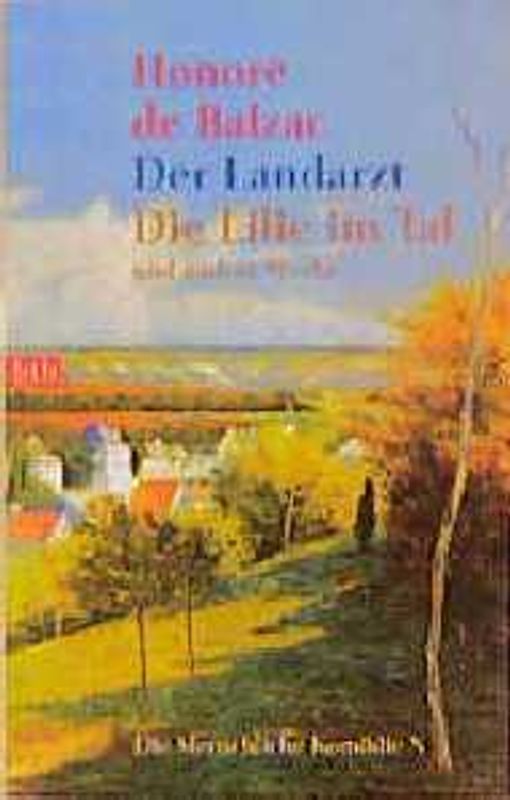 Die menschliche Komödie. Szenen aus dem Landleben: Die Bauern /Der Landarzt /Der Dorfpfarrer /Die Lilie im Tal