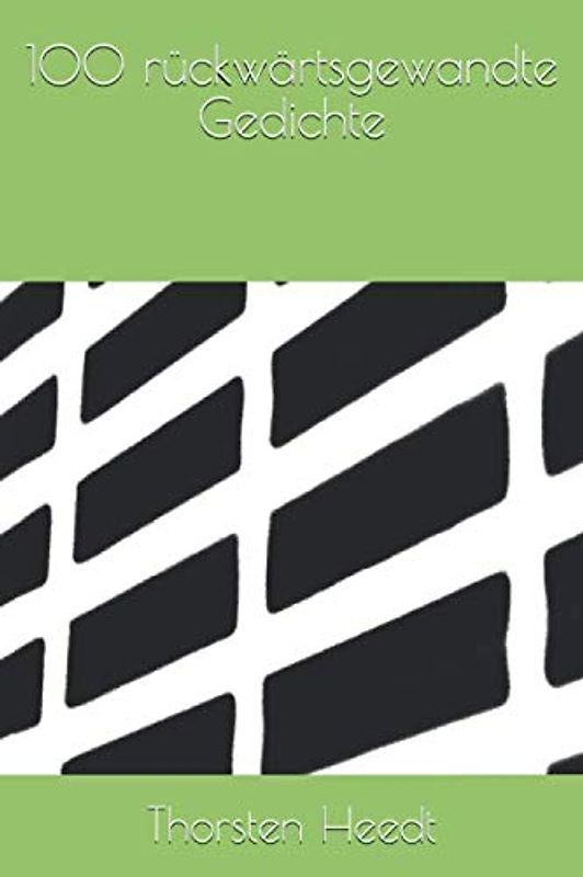 100 rückwärtsgewandte Gedichte