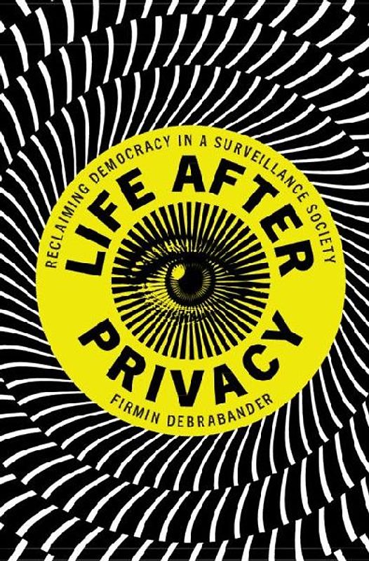 Life after Privacy