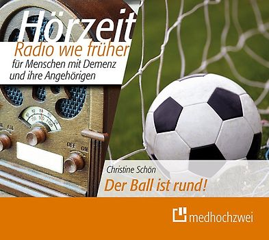 Der Ball ist rund!